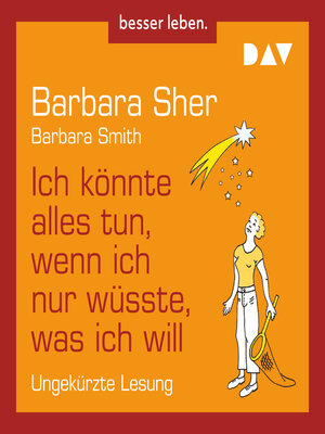 cover image of Ich könnte alles tun, wenn ich nur wüsste, was ich will (Ungekürzt)